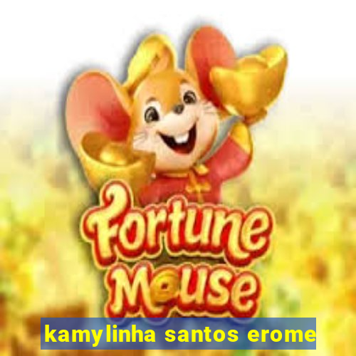 kamylinha santos erome